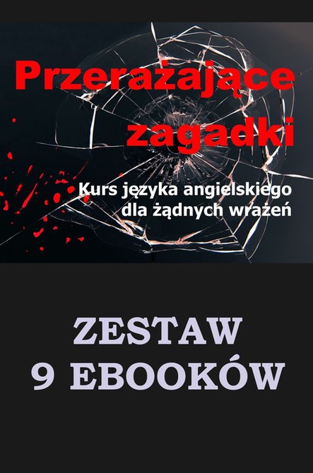 ebooki: 9 ebooków: Przerażające zagadki. Kurs języka angielskiego dla żądnych wrażeń – ebooki