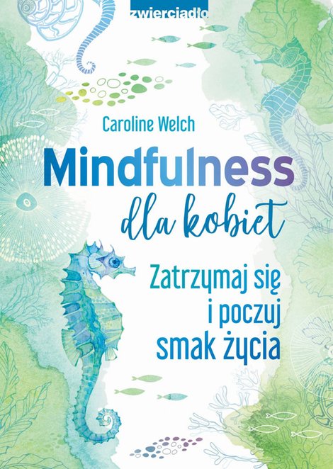 ebooki: Mindfulness dla kobiet. Zatrzymaj się i poczuj smak życia – ebooki