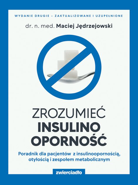 ebooki: Zrozumieć insulinooporność. Poradnik dla pacjentów z insulinoopornością, otyłością i zespołem metabolicznym. Wydanie drugie - zaktualizowane i uzupełnione – ebooki