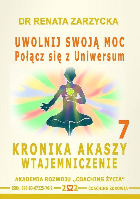 audiobooki: Uwolnij swoją moc! Połącz się z Uniwersum. Kronika Akaszy Wtajemniczenie. Odcinek 7 – audiobook