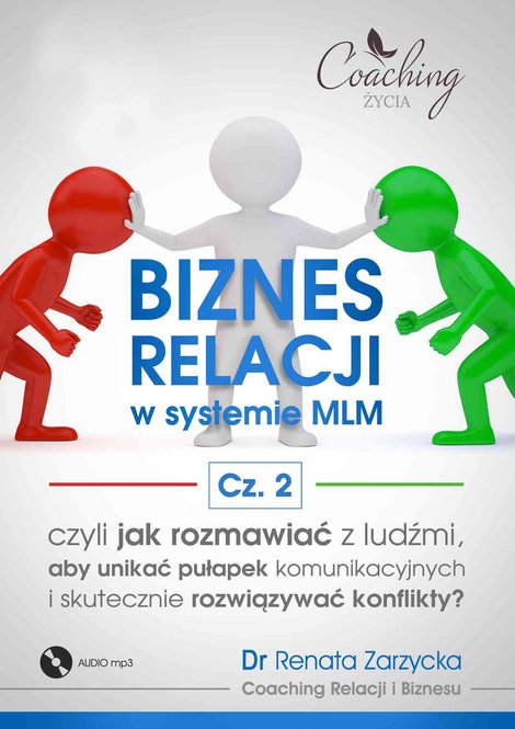 audiobooki: Biznes relacji w systemie MLM. Część 2. Jak rozmawiać z ludźmi, aby unikać pułapek komunikacyjnych i rozwiązywać konflikty? – audiobook