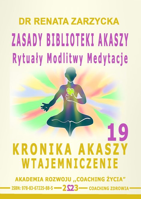 audiobooki: Zasady Biblioteki Akaszy. Rytuały Modlitwy Medytacje. Kronika Akaszy Wtajemniczenie. cz. 19 – audiobook