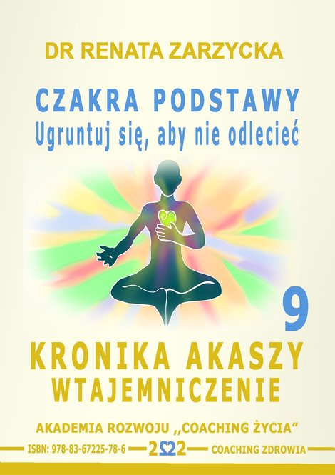 audiobooki: Czakra Podstawy. Ugruntuj się, aby nie odlecieć. Kronika Akaszy Wtajemniczenie. Odcinek 9 – audiobook
