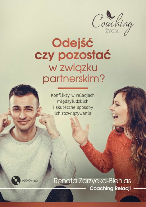 audiobooki: Odejść czy pozostać w związku partnerskim? Konflikty w relacjach międzyludzkich i skuteczne sposoby ich rozwiązywania – audiobook
