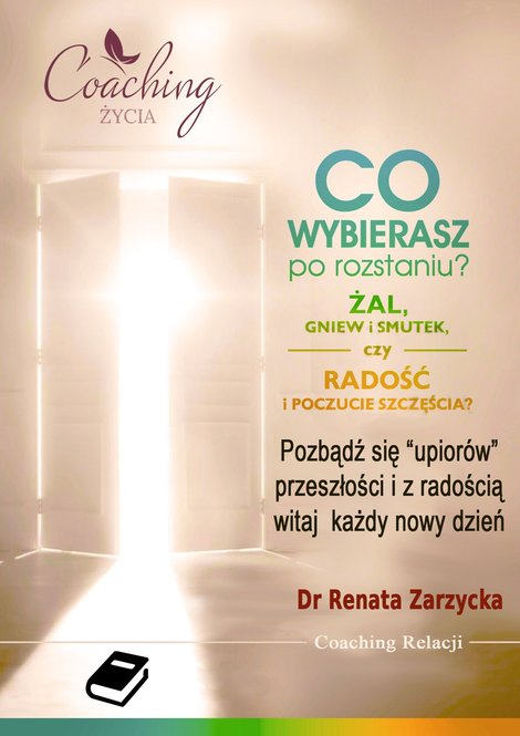 ebooki: Co wybierasz po rozstaniu - żal, gniew i smutek, czy radość i poczucie szczęścia? – ebook