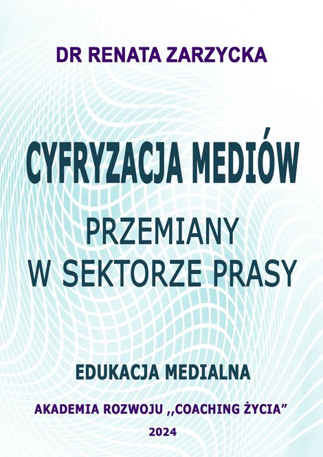 ebooki: Cyfryzacja mediów. Przemiany w sektorze prasy. Edukacja Medialna – ebook