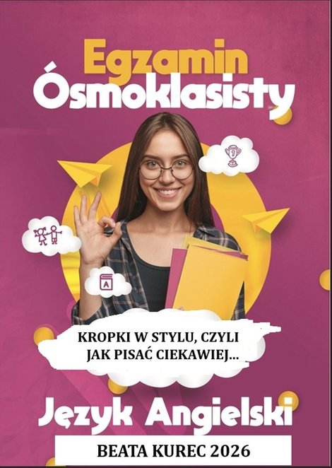 ebooki: Kropki w stylu, czyli jak pisać ciekawiej. Egzamin ósmoklasisty. Język angielski – ebook