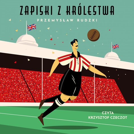 audiobooki: Zapiski z królestwa. 50 niesamowitych opowieści o angielskim futbolu – audiobook
