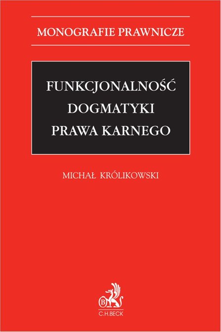ebooki: Funkcjonalność dogmatyki prawa karnego – ebook