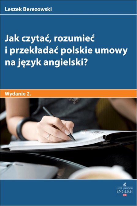 ebooki: Jak czytać rozumieć i przekładać polskie umowy na język angielski? – ebook