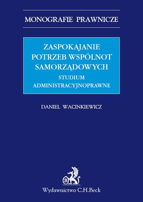 ebooki: Zaspokajanie potrzeb wspólnot samorządowych. Studium administracyjnoprawne – ebook