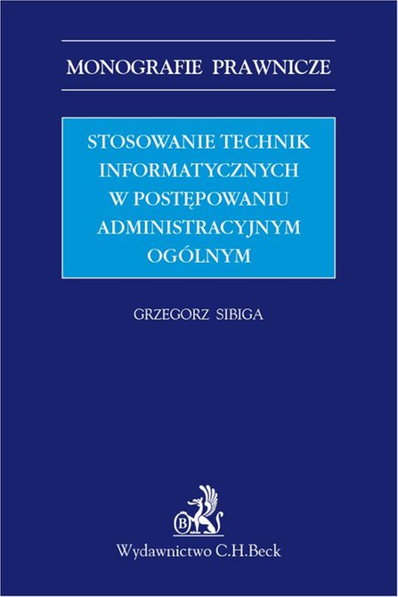 ebooki: Stosowanie technik informatycznych w postępowaniu administracyjnym ogólnym – ebook