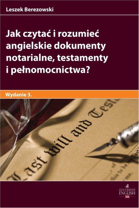 ebooki: Jak czytać i rozumieć angielskie dokumenty notarialne testamenty i pełnomocnictwa? Wydanie 3 – ebook