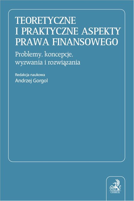 ebooki: Teoretyczne i praktyczne aspekty prawa finansowego. Problemy koncepcje wyzwania i rozwiązania – ebook