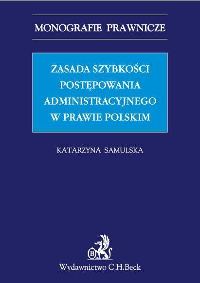 ebooki: Zasada szybkości postępowania administracyjnego w prawie polskim – ebook