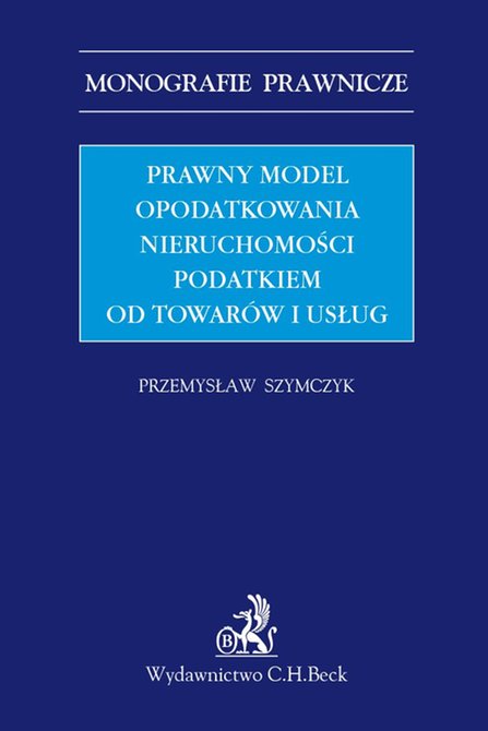 ebooki: Prawny model opodatkowania nieruchomości podatkiem od towarów i usług – ebook