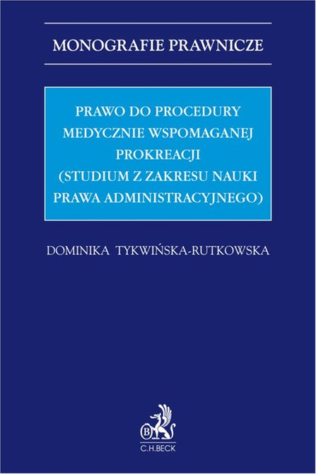 ebooki: Prawo do procedury medycznie wspomaganej prokreacji (studium z zakresu nauki prawa administracyjnego) – ebook