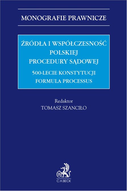 ebooki: Źródła i współczesność polskiej procedury sądowej. 500-lecie konstytucji Formula Processus – ebook
