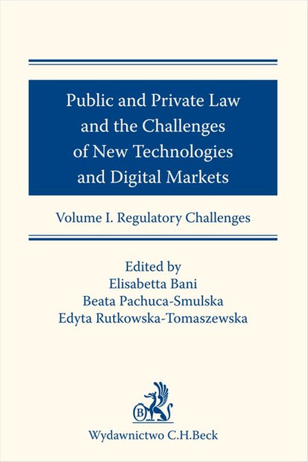 ebooki: Public and Private Law and the Challenges of New Technologies and Digital Markets. Volume I. Regulatory Challenges – ebook