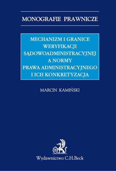 ebooki: Mechanizm i granice weryfikacji sądowoadministracyjnej a normy prawa administracyjnego i ich konkretyzacja – ebook