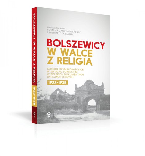ebooki: Bolszewicy w walce z religią. Kościół rzymskokatolicki w Związku Sowieckim w polskich dokumentach dyplomatycznych 1922-1938 – ebook