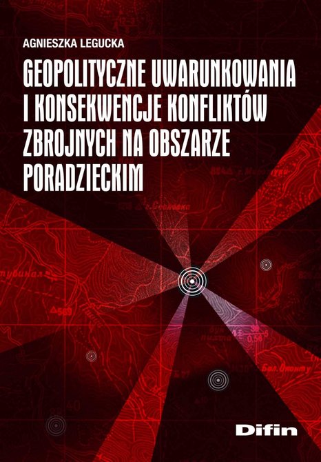 ebooki: Geopolityczne uwarunkowania i konsekwencje konfliktów zbrojnych na obszarze poradzieckim – ebook