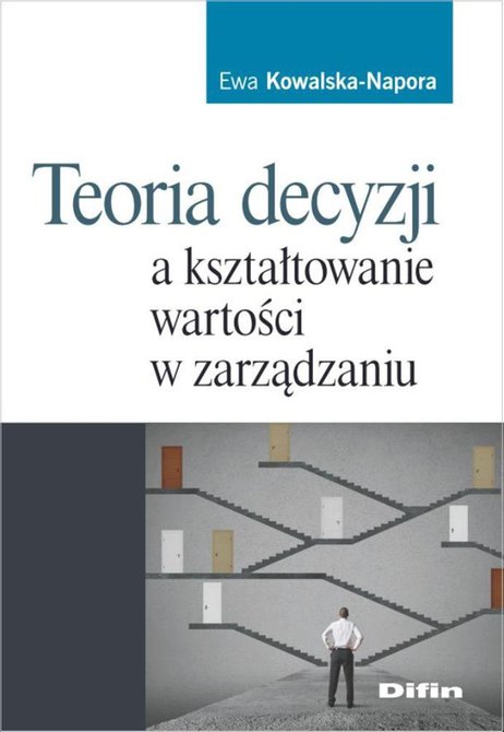 ebooki: Teoria decyzji a kształtowanie wartości w zarządzaniu – ebook