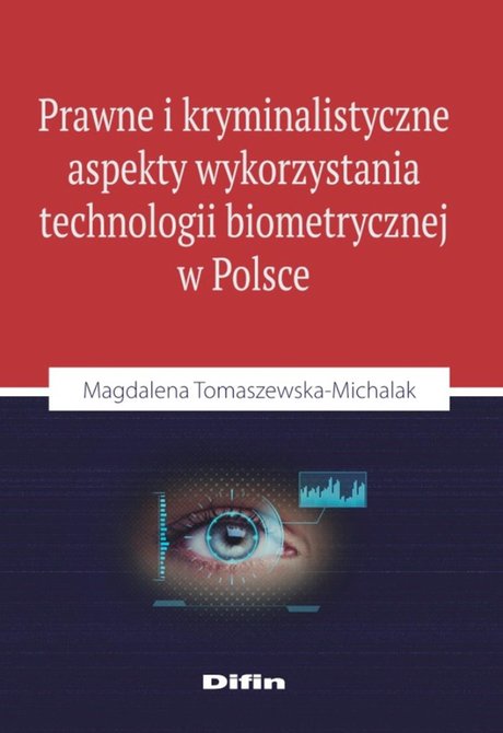 ebooki: Prawne i kryminalistyczne aspekty wykorzystania technologii biometrycznej w Polsce – ebook