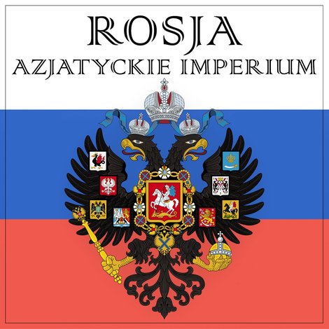 audiobooki: Azjatyckie imperium. Jak Rosja zniewoliła Azję – audiobook