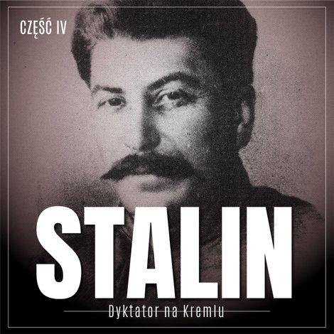 audiobooki: Stalin. Dyktator na Kremlu. Część 4. Władca szóstej części świata – audiobook
