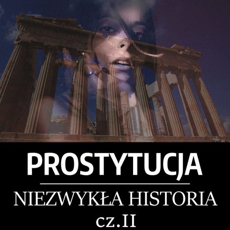 audiobooki: Prostytucja. Niezwykła historia. Część 2. Antyczna Grecja – audiobook