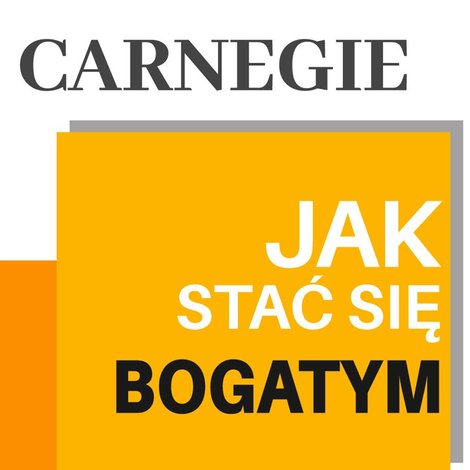 audiobooki: Carnegie. Jak stać się bogatym. Rady miliardera dla młodych ludzi – audiobook