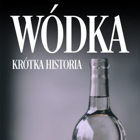 audiobooki: Wódka. Krótka historia kultowego trunku – audiobook