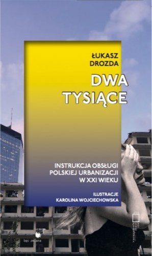 ebooki: Dwa tysiące. Instrukcja obsługi polskiej urbanizacji w XXI wieku – ebook