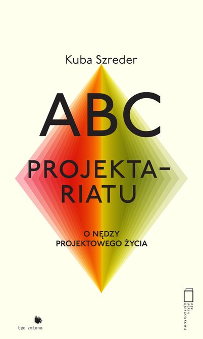 ebooki: ABC projektariatu. O nędzy życia projektowego – ebook