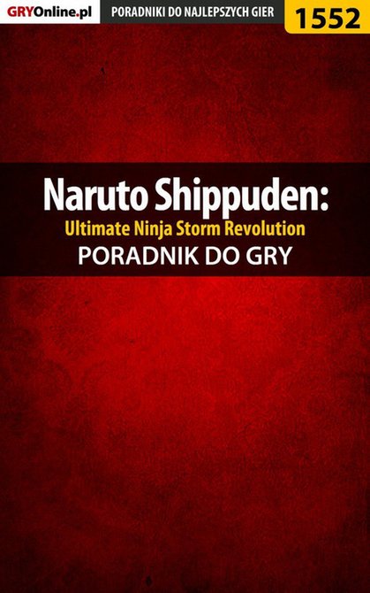 ebooki: Naruto Shippuden: Ultimate Ninja Storm Revolution - poradnik do gry – ebook