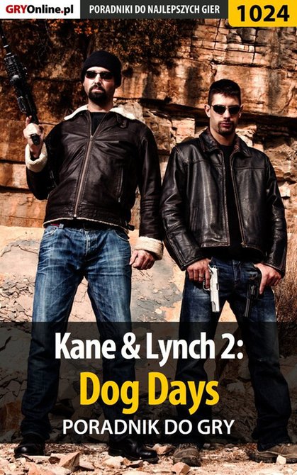 ebooki: Kane  Lynch 2: Dog Days - poradnik do gry – ebook