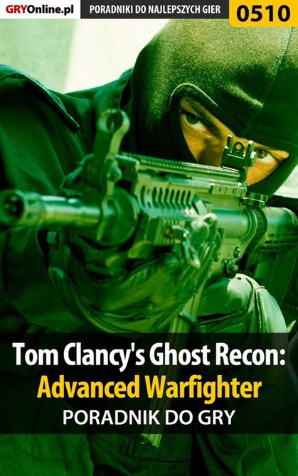 ebooki: Tom Clancy's Ghost Recon: Advanced Warfighter - poradnik do gry – ebook