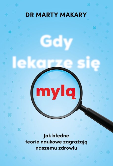 ebooki: Gdy lekarze się mylą. Jak błędne teorie naukowe zagrażają naszemu zdrowiu – ebook