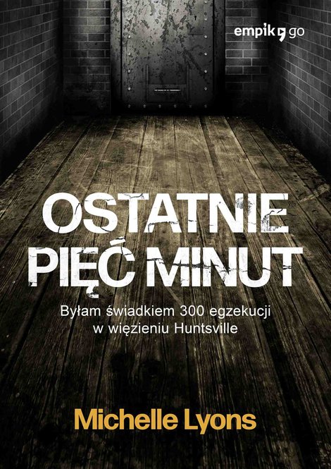 ebooki: Ostatnie pięć minut. Byłam świadkiem 300 egzekucji w więzieniu Huntsville – ebook
