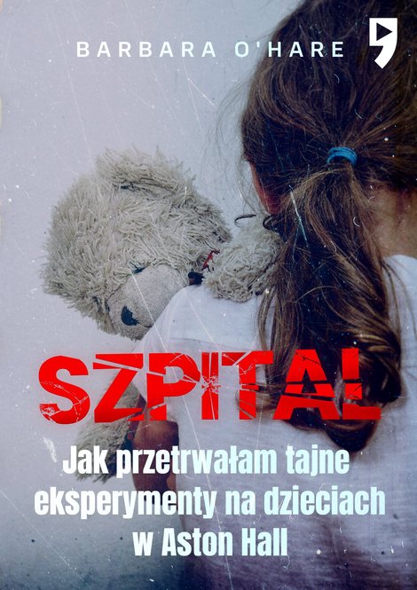ebooki: Szpital. Jak przetrwałam tajne eksperymenty na dzieciach w Aston Hall – ebook