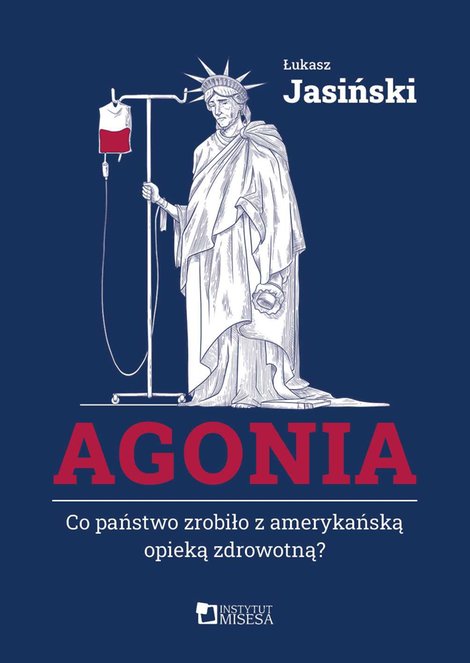 ebooki: Agonia. Co państwo zrobiło z amerykańską opieką zdrowotną? – ebook
