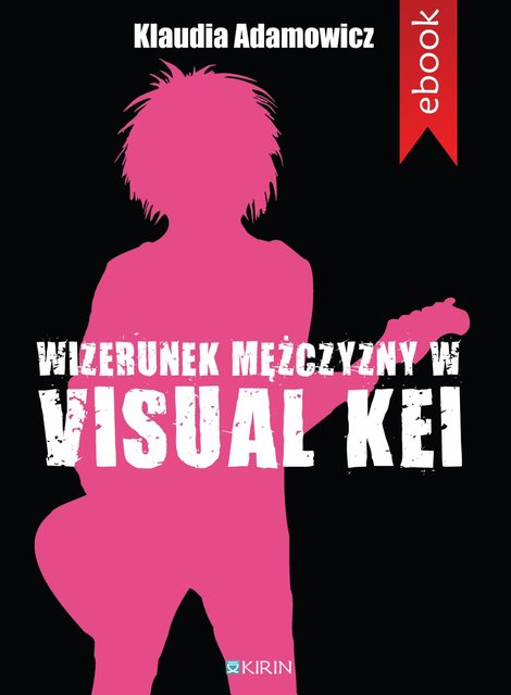 ebooki: Wizerunek mężczyzny w visual kei – ebook