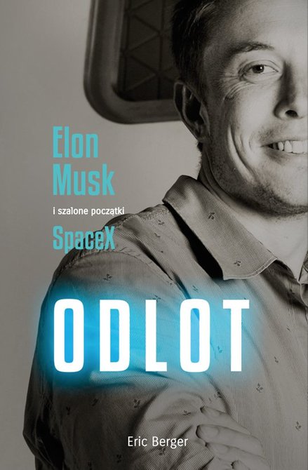 ebooki: Odlot. Elon Musk i szalone początki SpaceX – ebook