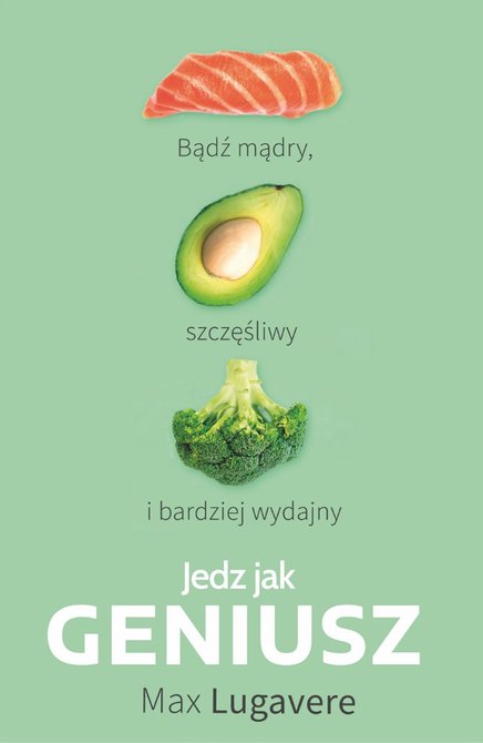 ebooki: Jedz jak geniusz. Bądź mądry, szczęśliwy i bardziej wydajny – ebook