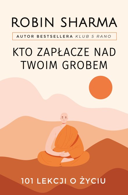 ebooki: Kto zapłacze nad twoim grobem. 101 lekcji o życiu – ebook