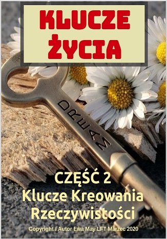 ebooki: Klucze życia. Część 2. Kreowanie Szczęśliwej Rzeczywistości – ebook