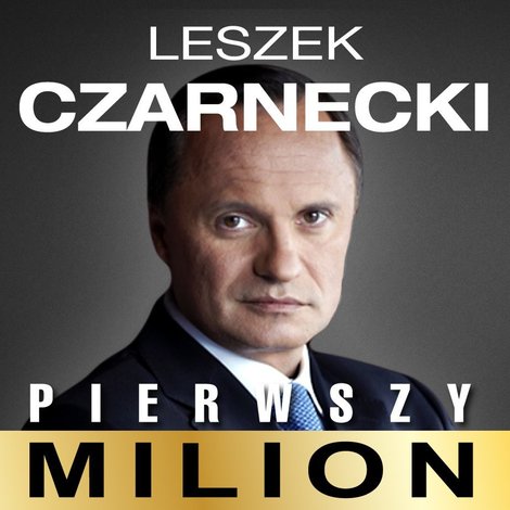 audiobooki: Pierwszy milion. Jak zaczynał Leszek Czarnecki i inni – audiobook