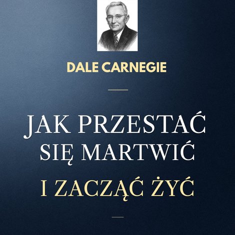 audiobooki: Jak przestać się martwić i zacząć żyć – audiobook
