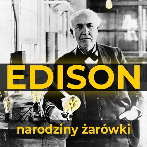 audiobooki: Thomas Edison. Narodziny żarówki – audiobook